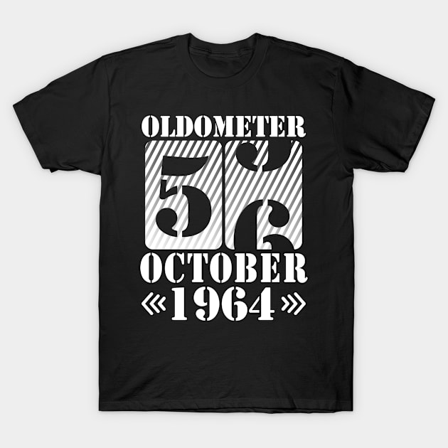 Oldometer 56 Years Old Was Born In October 1964 Happy Birthday To Me You Father Mother Son Daughter T-Shirt by DainaMotteut